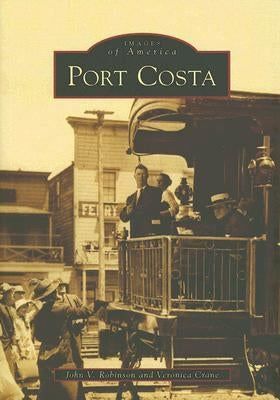 Port Costa by Robinson, John V.