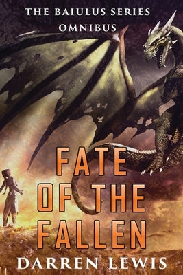 Fate of the Fallen: The Baiulus Series Omnibus by Lewis, Darren