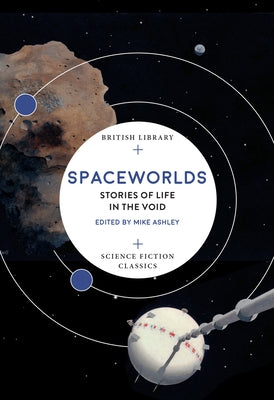 Spaceworlds: Stories of Life in the Void by Ashley, Mike