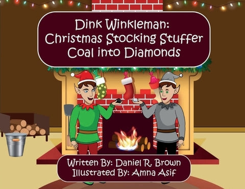 Dink Winkleman: Christmas Stocking Stuffer - Coal Into Diamonds by Brown, Daniel R.