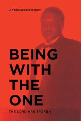 Being with the One: The Lord Has Spoken by Tolbert, William Ralph Landrum