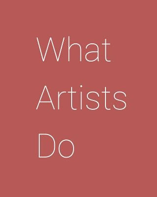 What Artists Do by Koren, Leonard