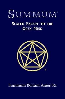 Summum: Sealed Except to the Open Mind by Ra, Summum Bonum Amen