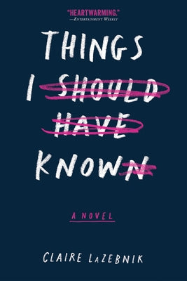 Things I Should Have Known by LaZebnik, Claire