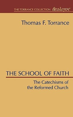 School of Faith by Torrance, Thomas F.