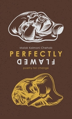 Perfectly Flawed: poetry for change by Kalmoni, Malak