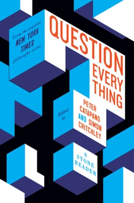 Question Everything: A Stone Reader by Catapano, Peter