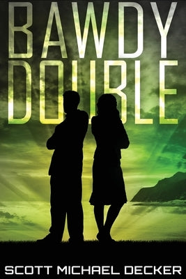 Bawdy Double: Large Print Edition by Decker, Scott Michael