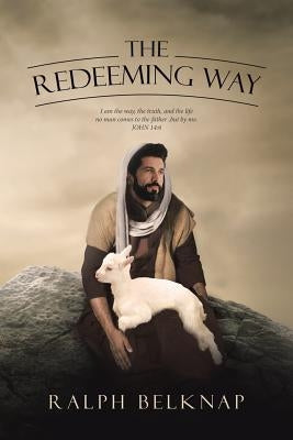 The Redeeming Way by Belknap, Ralph