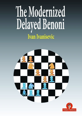 The Modernized Delayed Benoni by Ivanisevic