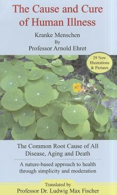 The Cause and Cure of Human Illness by Menschen, Kranke