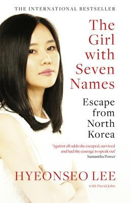 The Girl with Seven Names by Lee, Hyeonseo