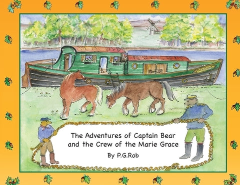 The Adventures of Captain Bear and the Crew of the Marie Grace by Rob, P. G.