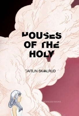 Houses of the Holy by Skaalrud, Caitlin