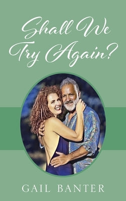 Shall We Try Again? Poetic Impression of Love Gone Awry by Banter, Gail