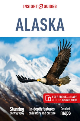 Insight Guides Alaska (Travel Guide with Free Ebook) by Insight Guides