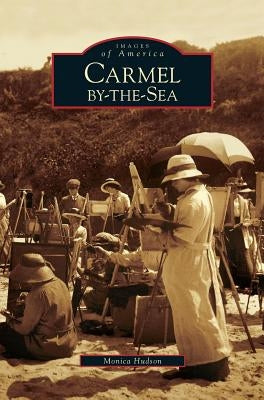 Carmel-By-The-Sea by Hudson, Monica