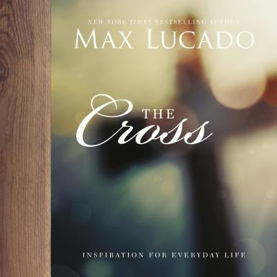 The Cross by Lucado, Max
