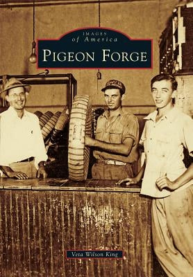 Pigeon Forge by Wilson King, Veta