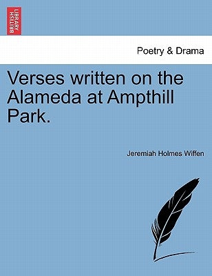 Verses Written on the Alameda at Ampthill Park. by Wiffen, Jeremiah Holmes