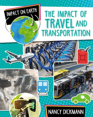 The Impact of Travel and Transportation by Dickmann, Nancy