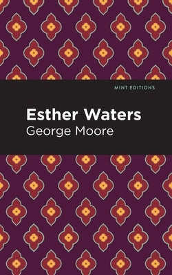 Esther Waters by Moore, George