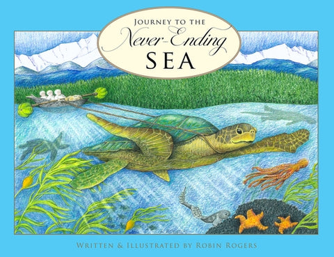 Journey to the Never-Ending Sea by Rogers, Robin