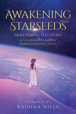 Awakening Starseeds by Nilia, Radhaa