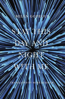 Stay This Day and Night with Me by Gopegui, Belén