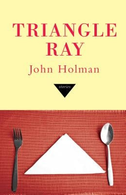 Triangle Ray by Holman, John