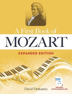 A First Book of Mozart Expanded Edition by Dutkanicz, David