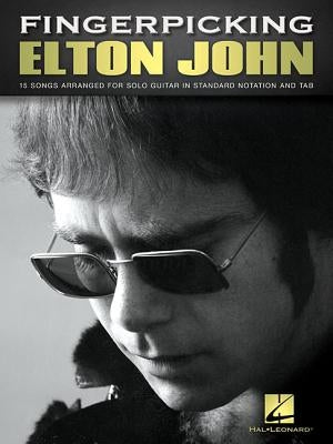 Fingerpicking Elton John: 15 Songs Arranged for Solo Guitar by John, Elton