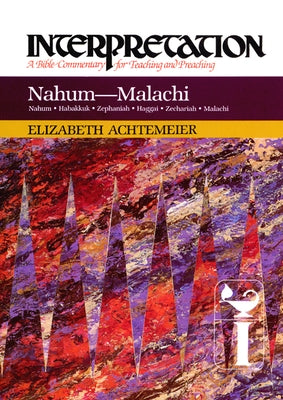 Nahum - Malachi Interpretation by Achtemeier, Elizabeth
