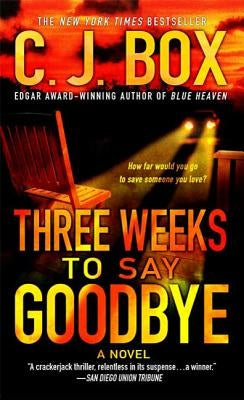 Three Weeks to Say Goodbye by Box, C. J.