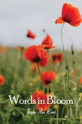 Words in Bloom by Reed, Trisha-Ann