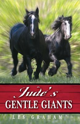 Jude's Gentle Giants by Graham, Les