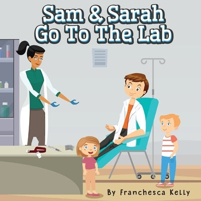 Sam and Sarah Go To the Lab by Kelly, Franchesca