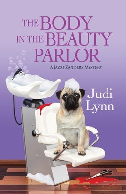 The Body in the Beauty Parlor by Lynn, Judi