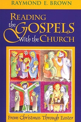 Reading the Gospels with the Church by Brown, Raymond E.