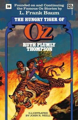 Hungry Tiger of Oz (the Wonderful Oz Books, #20) by Thompson, Ruth Plumly