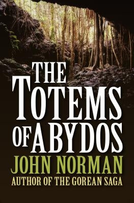 The Totems of Abydos by Norman, John