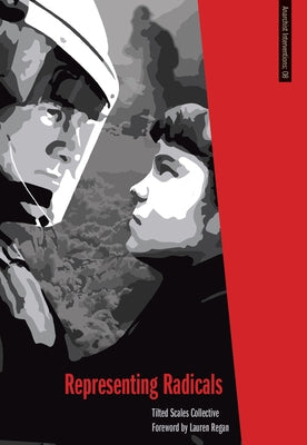 Representing Radicals: A Guide for Lawyers and Movements by Collective Scales Tilted