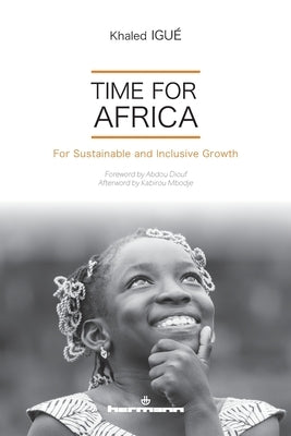 Time for Africa: For Sustainable and Inclusive Growth by Igué, Khaled