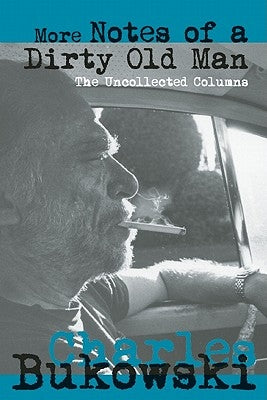 More Notes of a Dirty Old Man: The Uncollected Columns by Calonne, David Stephen