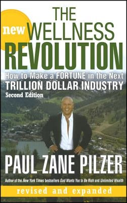 New Wellness Revolution 2e by Pilzer, Paul Zane