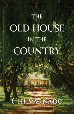 The Old House in the Country by Varnado, Chi