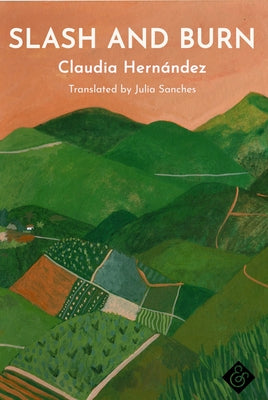 Slash and Burn by Hernández, Claudia