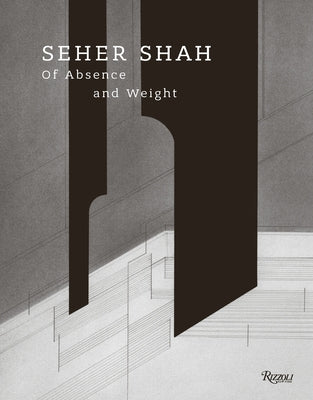 Seher Shah: Of Absence and Weight by David, Catherine