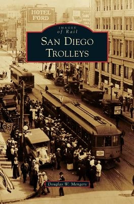 San Diego Trolleys by Mengers, Douglas W.