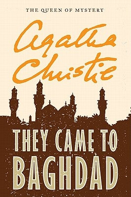 They Came to Baghdad by Christie, Agatha